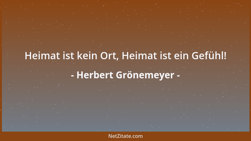 Herbert Grönemeyer - Heimat ist kein Ort, Heimat ist ein Gefühl!...