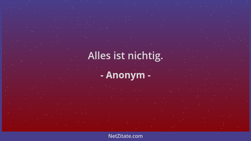 Anonym - Alles ist nichtig....