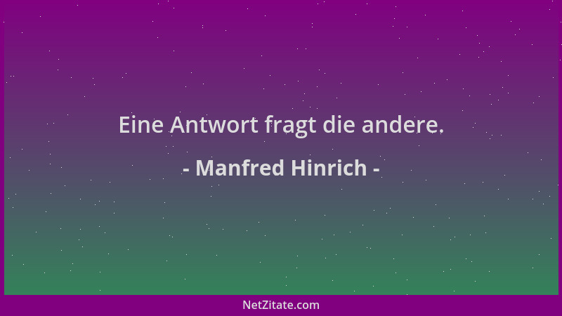 Manfred Hinrich - Eine Antwort fragt die andere....