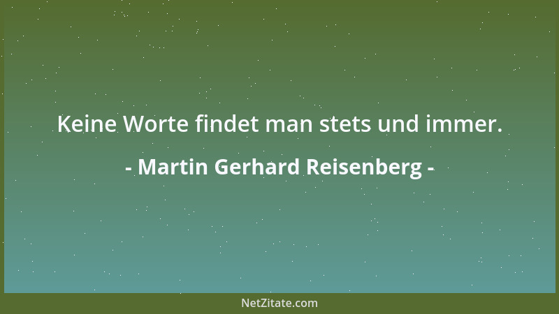 Martin Gerhard Reisenberg - Keine Worte findet man stets und immer....