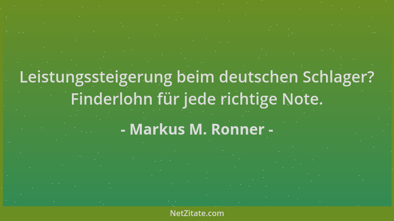 Markus M. Ronner - Leistungssteigerung beim deutschen Schlager? Finderlohn für jede richtige Note....