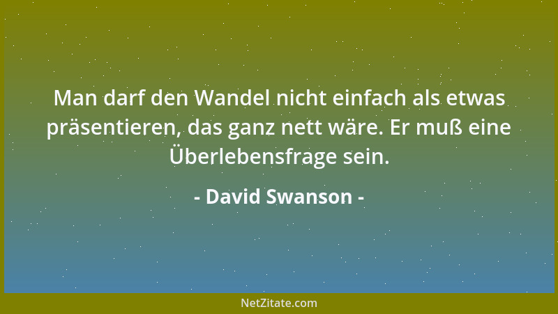 David Swanson - Man darf den Wandel nicht einfach als etwas präsentieren, das ganz nett wäre. Er muß eine Überlebensfrage s...
