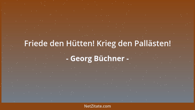 Georg Büchner - Friede den Hütten! Krieg den Pallästen!...