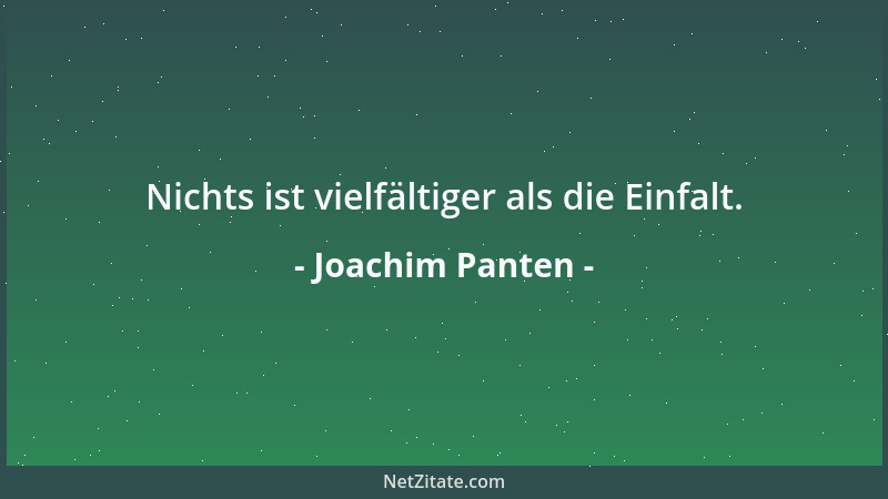 Joachim Panten - Nichts ist vielfältiger als die Einfalt....