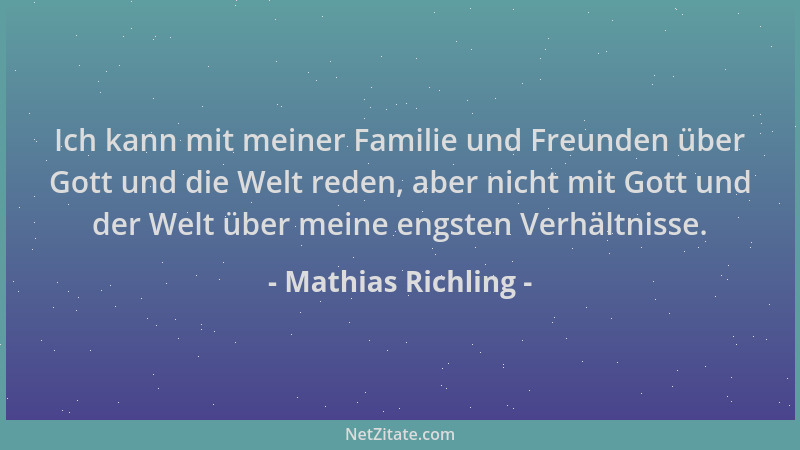 Mathias Richling - Ich kann mit meiner Familie und Freunden über Gott und die Welt reden, aber nicht mit Gott und der Welt...