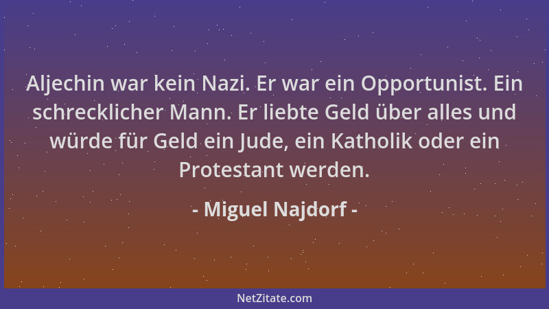 Miguel Najdorf - Aljechin war kein Nazi. Er war ein Opportunist. Ein schrecklicher Mann. Er liebte Geld über alles und würd...