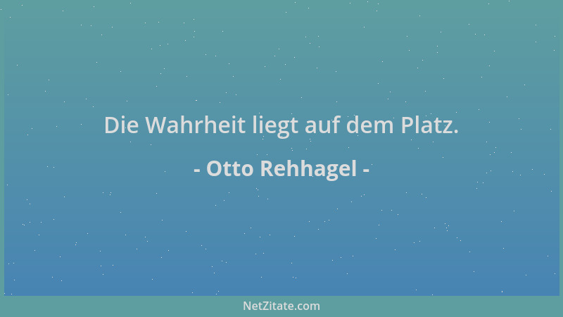 Otto Rehhagel - Die Wahrheit liegt auf dem Platz....