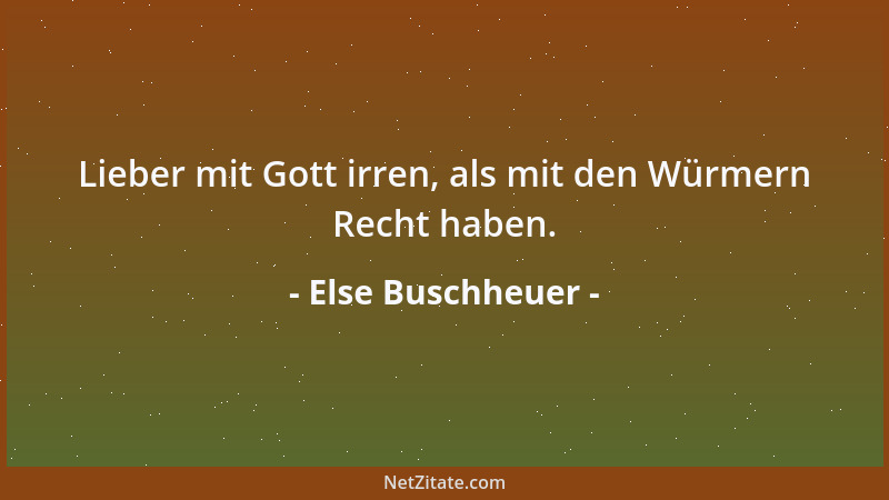Else Buschheuer - Es ist mir wirklich schleierhaft, wie man sich fürs Rammeln begeistern kann....