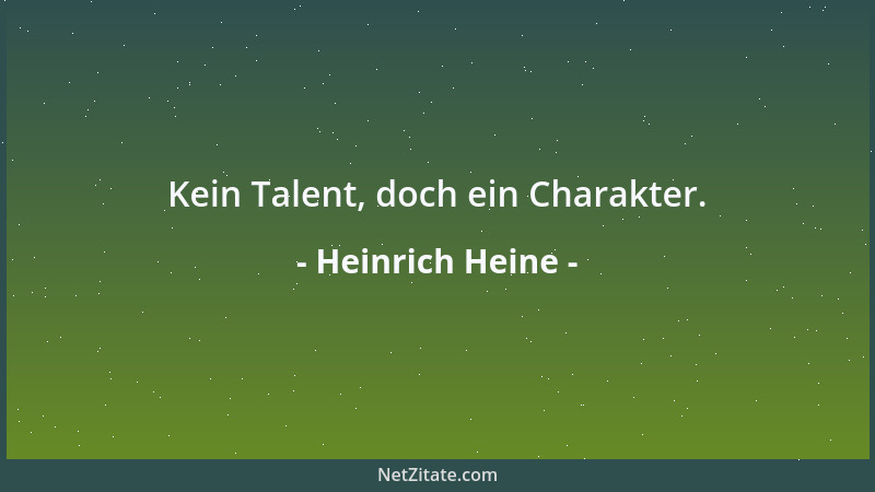 Heinrich Heine - Kein Talent, doch ein Charakter....
