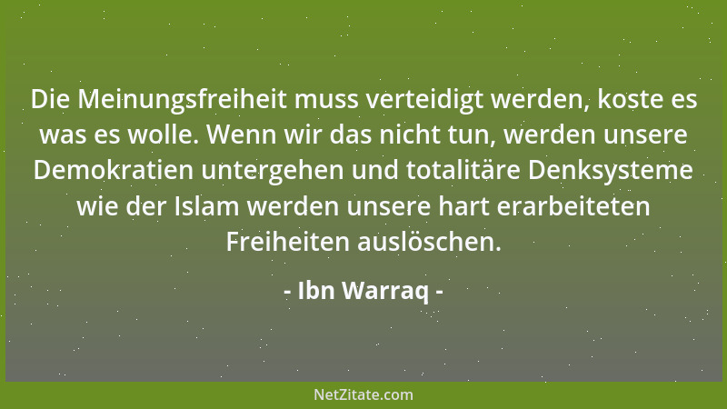 Ibn Warraq - Die Meinungsfreiheit muss verteidigt werden, koste es was es wolle. Wenn wir das nicht tun, werden unsere Demo...