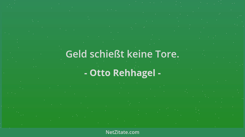 Otto Rehhagel - Geld schießt keine Tore....