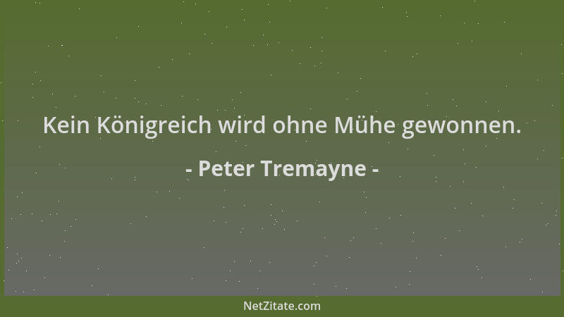 Peter Tremayne - Kein Königreich wird ohne Mühe gewonnen....