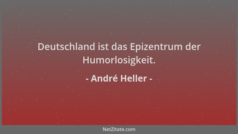 André Heller - Deutschland ist das Epizentrum der Humorlosigkeit....