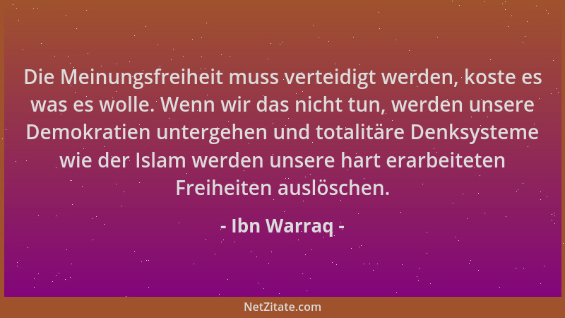 Ibn Warraq - Die Meinungsfreiheit muss verteidigt werden, koste es was es wolle. Wenn wir das nicht tun, werden unsere Demo...