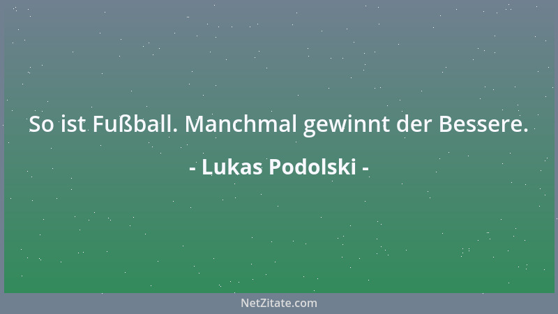 Lukas Podolski - Vorbereitung ist Vorbereitung, bei der WM sieht das ganz anders aus....