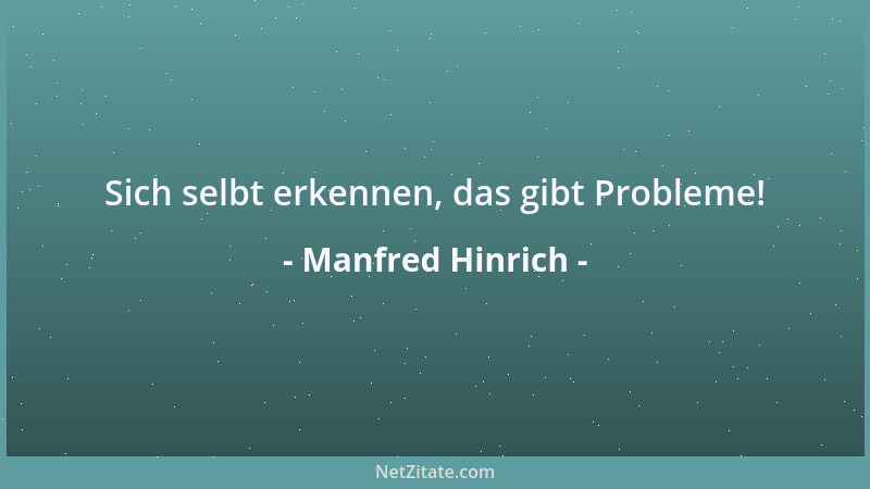 Manfred Hinrich - Sich selbt erkennen, das gibt Probleme!...