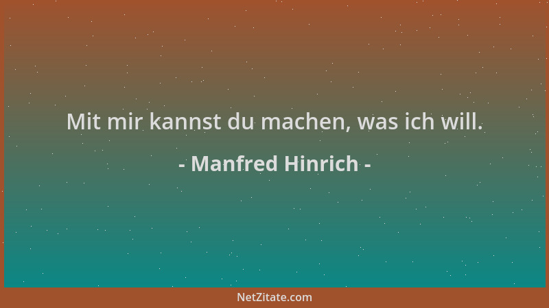 Manfred Hinrich - Mit mir kannst du machen, was ich will....