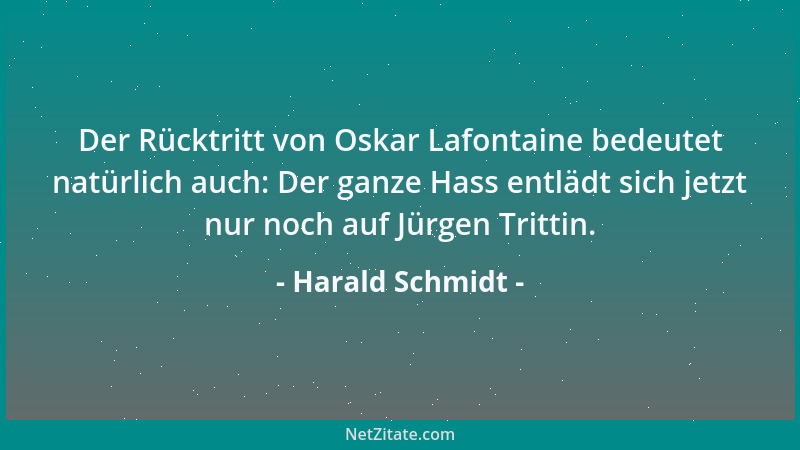 Harald Schmidt - Der Rücktritt von Oskar Lafontaine bedeutet natürlich auch: Der ganze Hass entlädt sich jetzt nur noch auf...