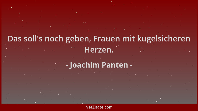 Joachim Panten - Das soll 's noch geben, Frauen mit kugelsicheren Herzen....