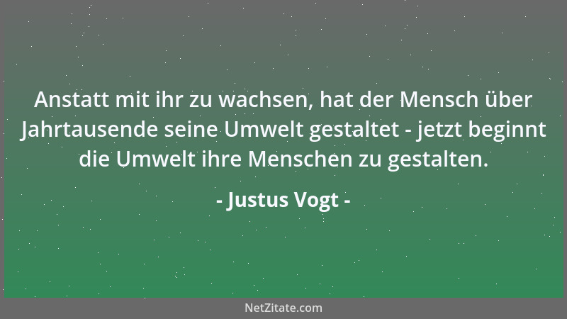 Justus Vogt - Anstatt mit ihr zu wachsen, hat der Mensch über Jahrtausende seine Umwelt gestaltet - jetzt beginnt die Umwel...