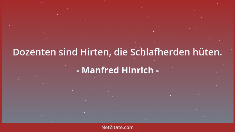 Manfred Hinrich - Dozenten sind Hirten, die Schlafherden hüten....