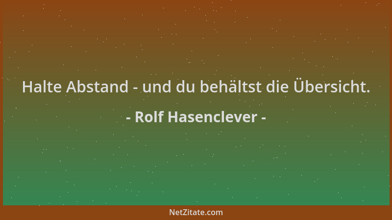 Rolf Hasenclever - Halte Abstand - und du behältst die Übersicht....