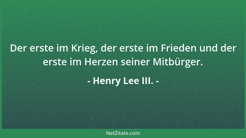 Henry Lee III. - Der erste im Krieg, der erste im Frieden und der erste im Herzen seiner Mitbürger....