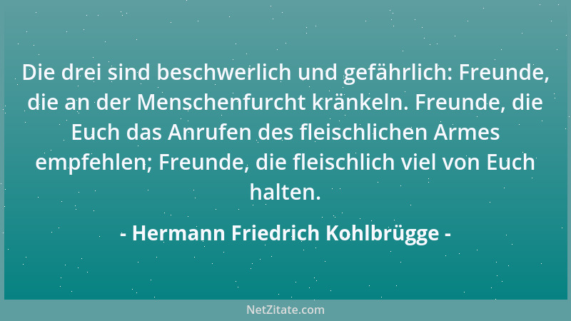Hermann Friedrich Kohlbrügge - Die drei sind beschwerlich und gefährlich: Freunde, die an der Menschenfurcht kränkeln. Freu...