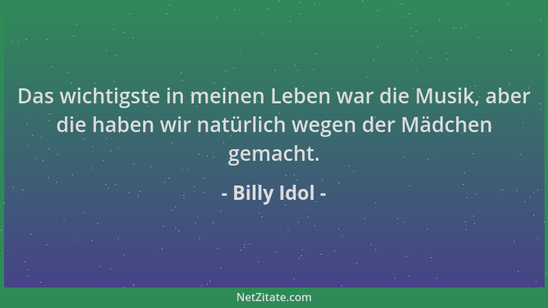 Billy Idol - Das wichtigste in meinen Leben war die Musik, aber die haben wir natürlich wegen der Mädchen gemacht....
