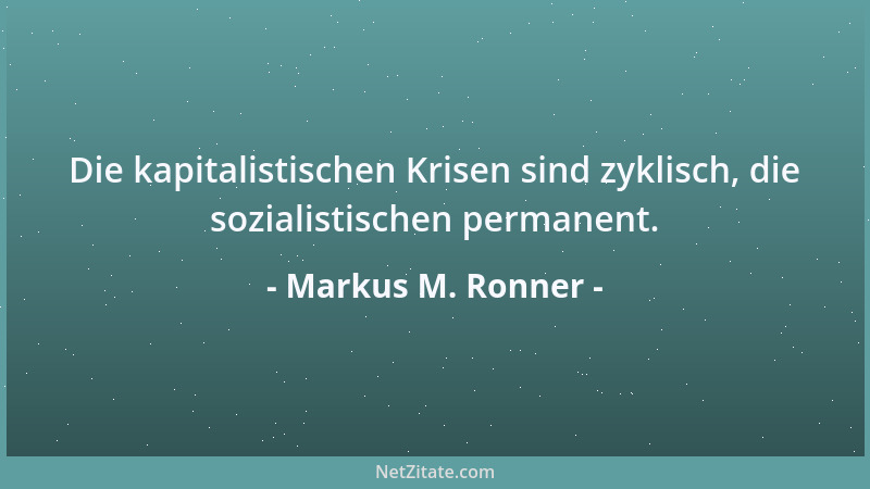 Markus M. Ronner - Wenn Ärzte an die Wiederkehr der Toten glaubten, würden sie ihren Beruf schleunigst wechseln....