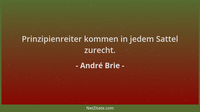 André Brie - Prinzipienreiter kommen in jedem Sattel zurecht....
