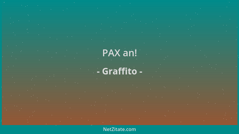Graffito - PAX an!...
