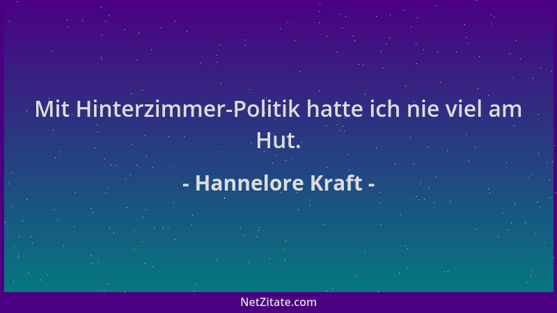 Hannelore Kraft - Mit Hinterzimmer-Politik hatte ich nie viel am Hut....