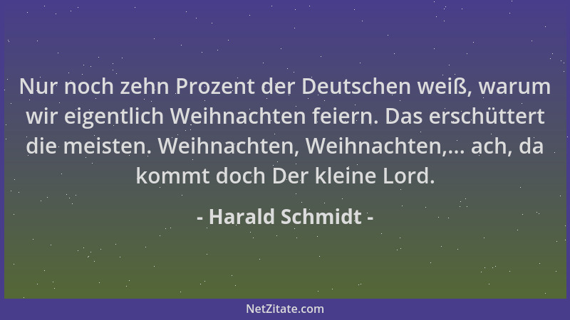 Harald Schmidt - Nur noch zehn Prozent der Deutschen weiß, warum wir eigentlich Weihnachten feiern. Das erschüttert die mei...