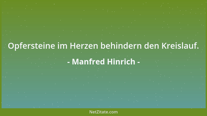 Manfred Hinrich - Opfersteine im Herzen behindern den Kreislauf....