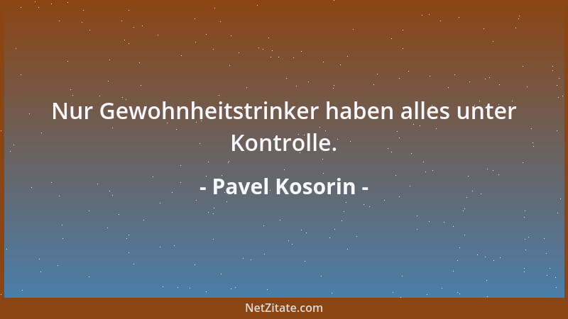 Pavel Kosorin - Der liebe Gott hat jedes Haar auf unserem Kopf gezählt, das heißt aber nicht, daß er es auch kämmen muß....