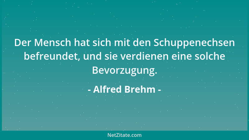 Alfred Brehm - Wo der Leopard vorkommt, führt man einen Vernichtungskrieg gegen ihn....