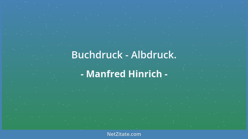 Manfred Hinrich - Buchdruck - Albdruck....