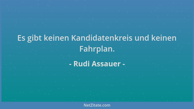 Rudi Assauer - Es gibt keinen Kandidatenkreis und keinen Fahrplan....