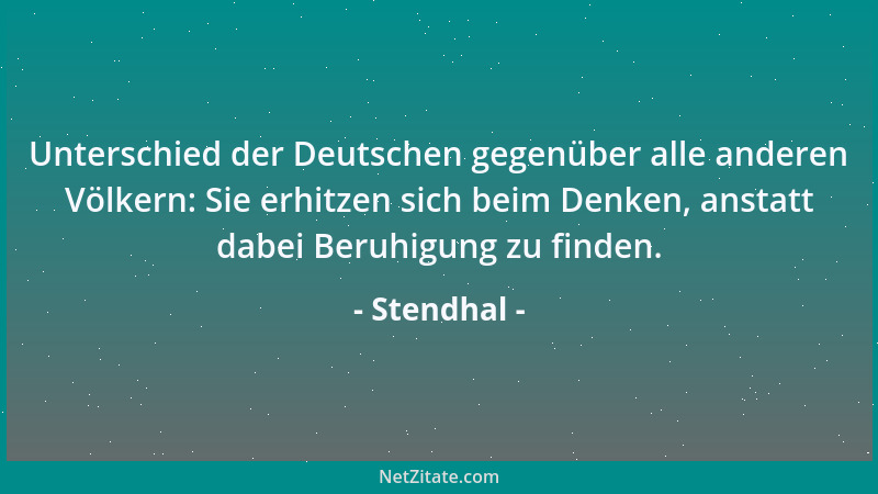 Stendhal - Das Urbild und die Heimat wahrer Liebe ist in den schwärzlichen Zelten der arabischen Beduinen zu suchen....