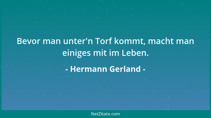Hermann Gerland - Bevor man unter 'n Torf kommt, macht man einiges mit im Leben....