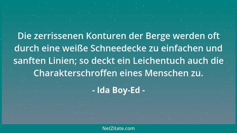 Ida Boy-Ed - Die zerrissenen Konturen der Berge werden oft durch eine weiße Schneedecke zu einfachen und sanften Linien; so...