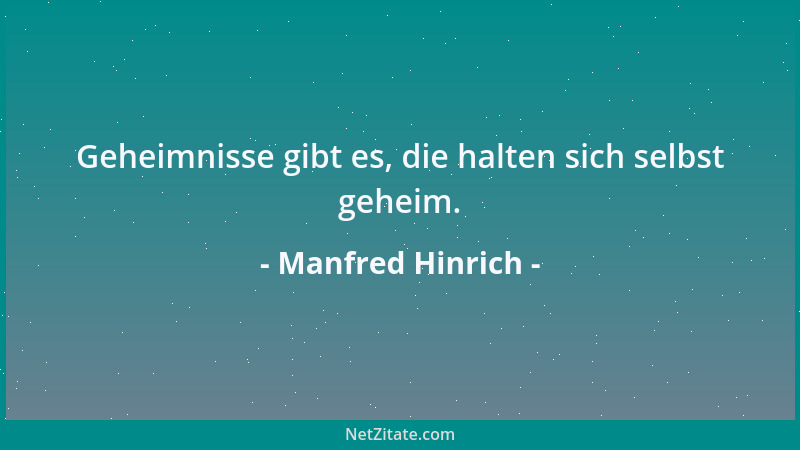 Manfred Hinrich - Geheimnisse gibt es, die halten sich selbst geheim....