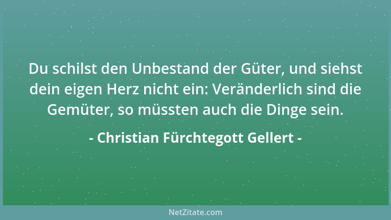 Christian Fürchtegott Gellert - Euch Sterblichen zum Glücke Verbarg der Götter Schluß die Zukunft eurem Blicke....
