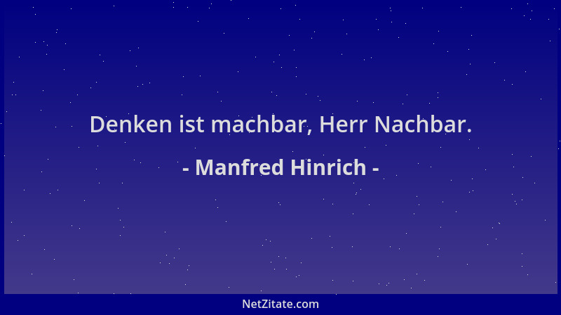 Manfred Hinrich - Denken ist machbar, Herr Nachbar....