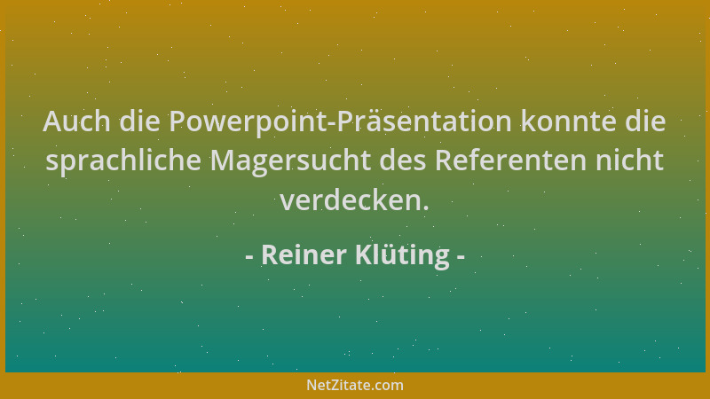Reiner Klüting - Auch die Powerpoint-Präsentation konnte die sprachliche Magersucht des Referenten nicht verdecken....