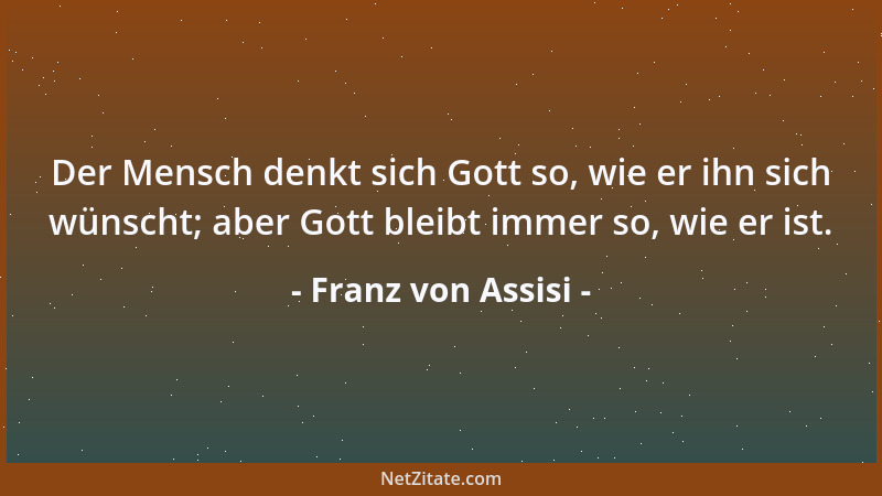 Franz von Assisi - Keiner werde  "Erster " genannt. Alle sollen einfach  "Mindere Brüder " heißen....