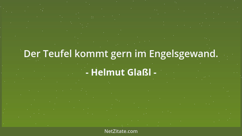 Helmut Glaßl - Der Teufel kommt gern im Engelsgewand....