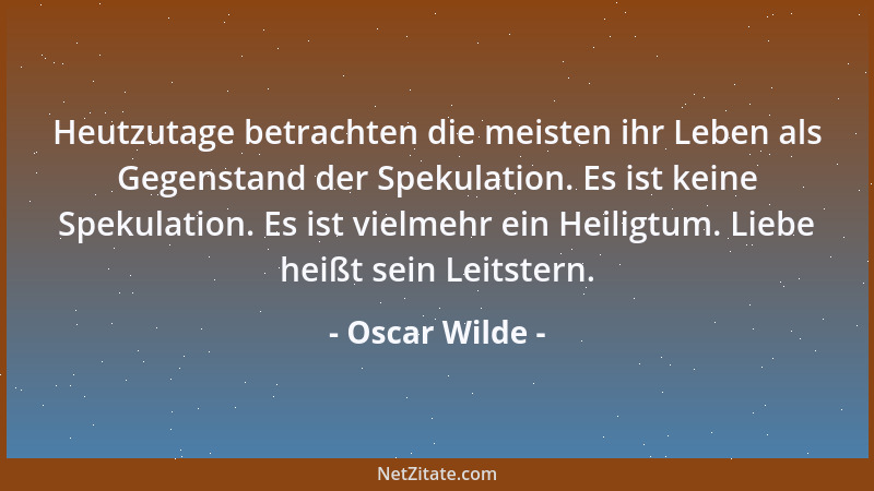 Oscar Wilde - Bloß eine Klasse der Gesellschaft denkt mehr über das Geld nach als der Reiche, und das ist der Arme. Der Arm...