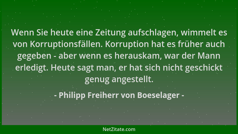 Philipp Freiherr von Boeselager - Wenn Sie heute eine Zeitung aufschlagen, wimmelt es von Korruptionsfällen. Korruption hat...